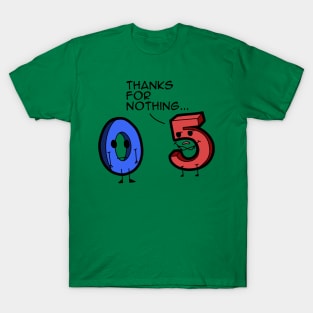 Thanks for nothing... T-Shirt